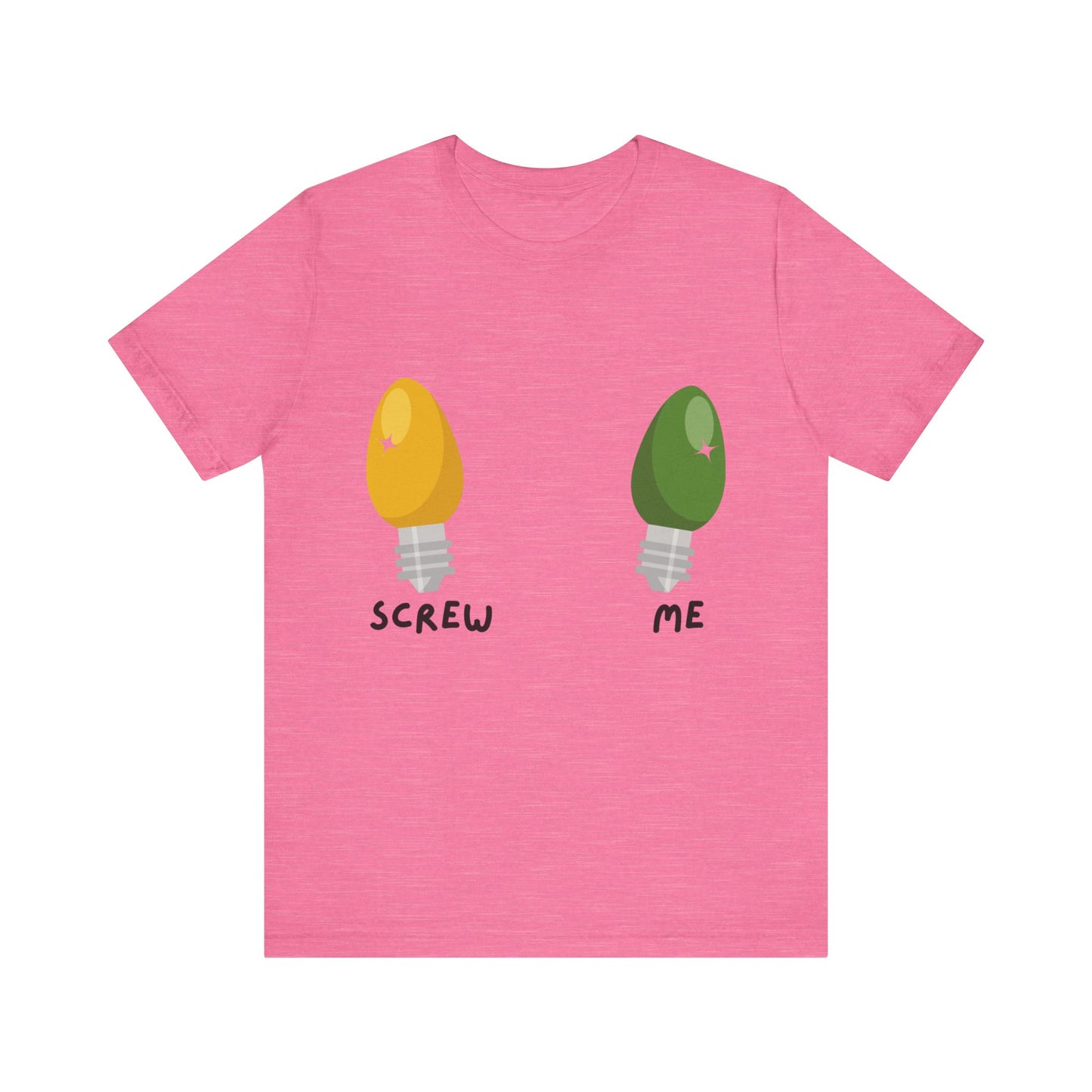 Screw Me Tee