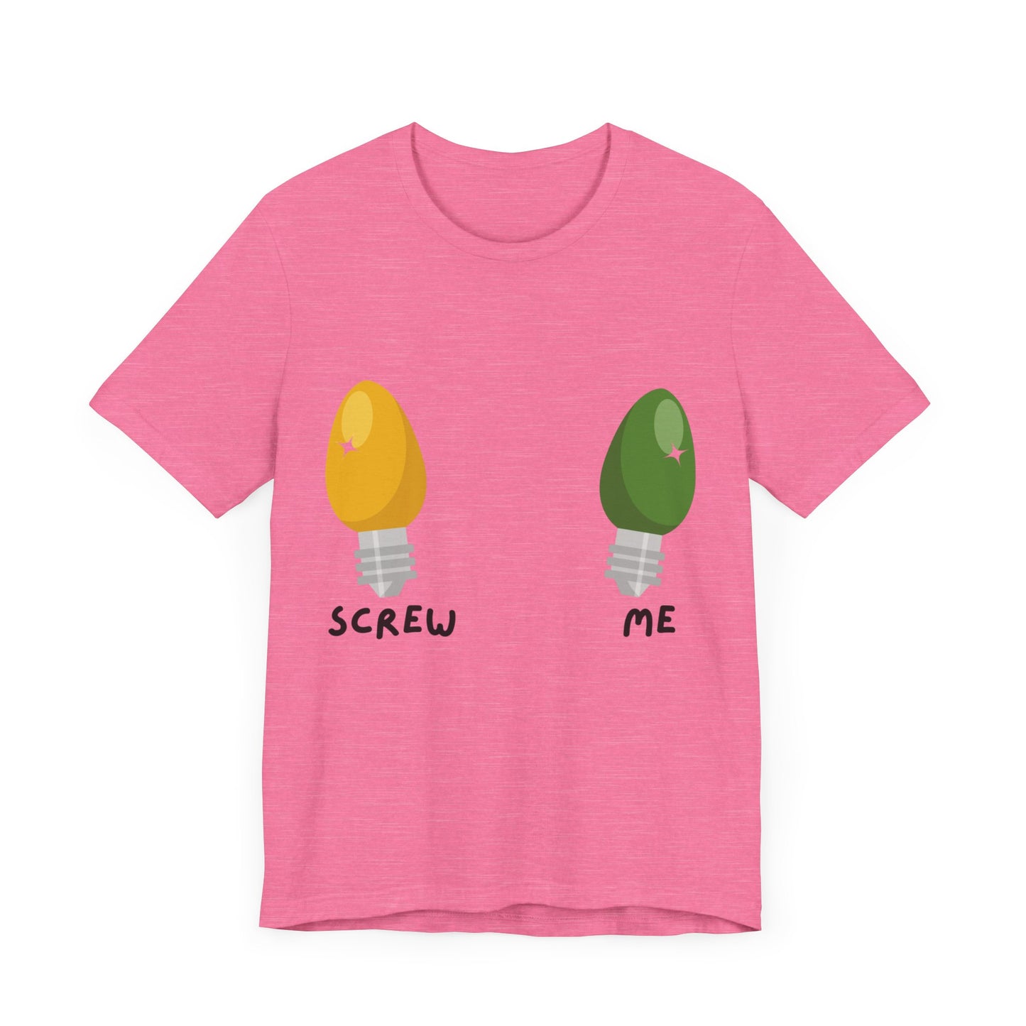 Screw Me Tee