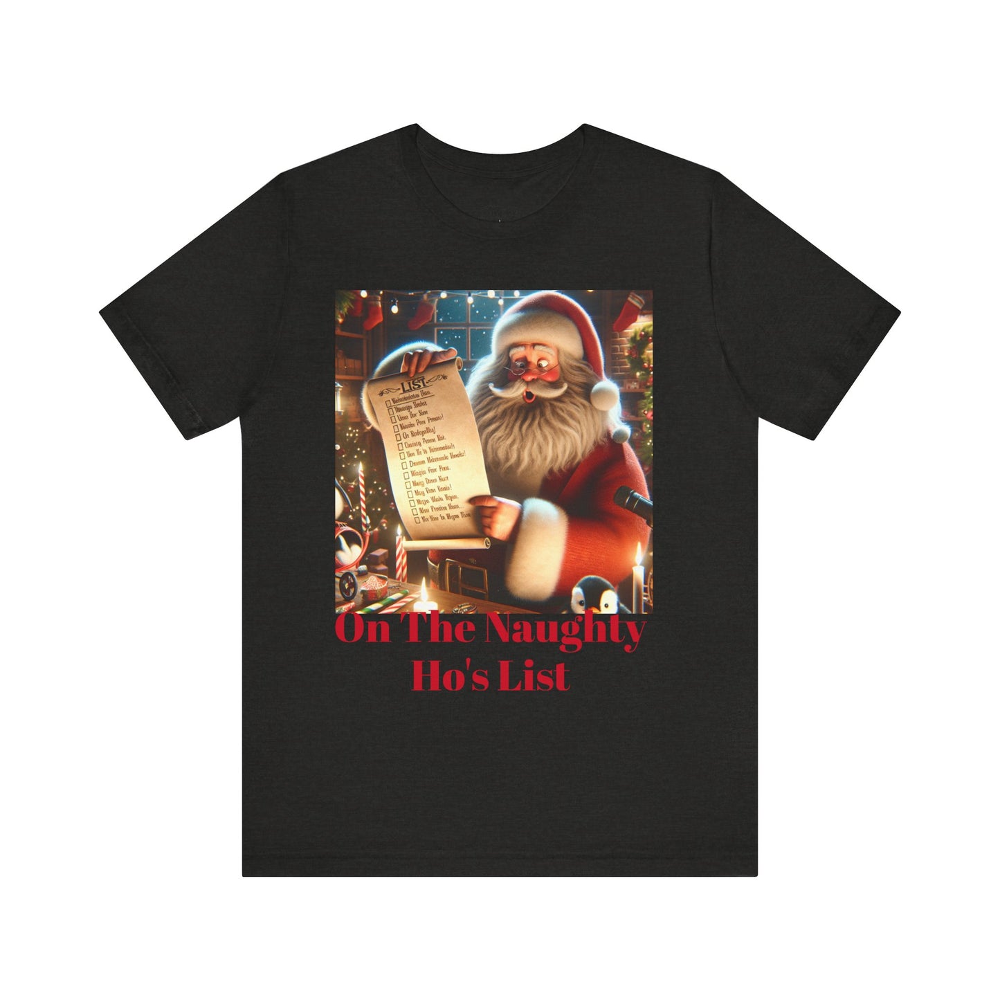 Funny Christmas Unisex Tee - On the Naughty Ho's List